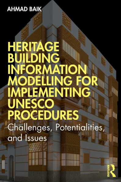 Heritage Building Information Modelling for Implementing UNESCO Procedures : Challenges, Potentialities, and Issues