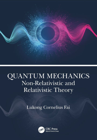 Quantum Mechanics : Non-relativistic and Relativistic Theory