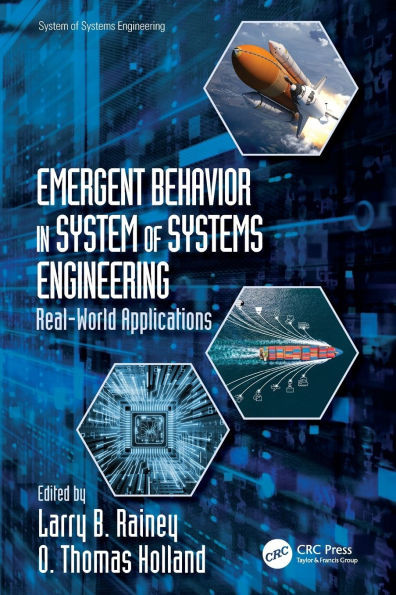 EMERGENT BEHAVIOR IN SYSTEM OF SYSTEMS ENGINEERING REAL-WORLD APPLICATIONS.