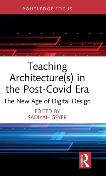 Teaching Architecture(s) in the Post-Covid Era : The New Age of Digital Design
