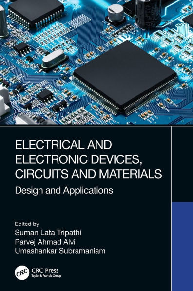 Electrical and Electronic Devices, Circuits and Materials : Design and Applications