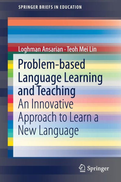 Problem-based Language Learning and Teaching : An Innovative Approach to Learn a New Language