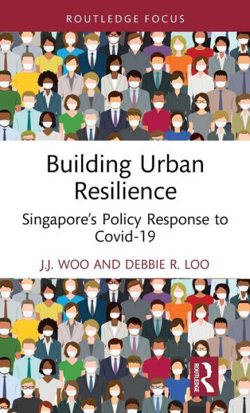 Building Urban Resilience : Singapore's Policy Response to Covid-19