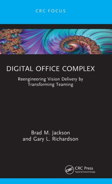 Digital Office Complex : Reengineering Vision Delivery by Transforming Teaming