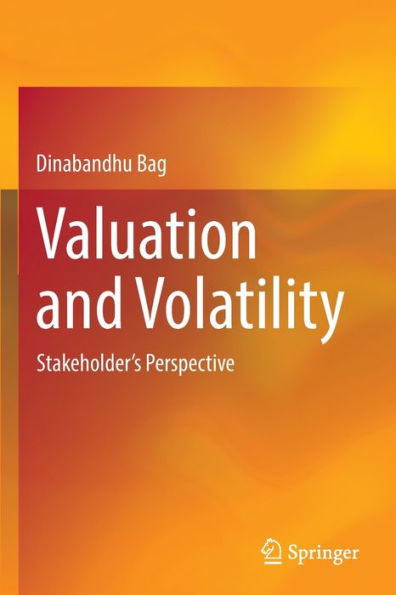 Valuation and Volatility : Stakeholder's Perspective