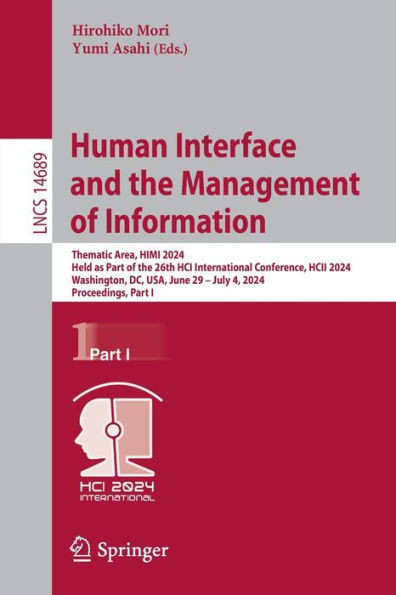Human Interface and the Management of Information : Thematic Area, HIMI 2024, Held as Part of the 26th HCI International Conference, HCII 2024, Washington, DC, USA, June 29–July 4, 2024, Proceedings, Part I