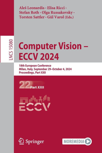Computer Vision – ECCV 2024 : 18th European Conference, Milan, Italy, September 29–October 4, 2024, Proceedings, Part XXII