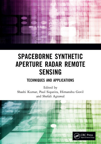 Spaceborne Synthetic Aperture Radar Remote Sensing : Techniques and Applications