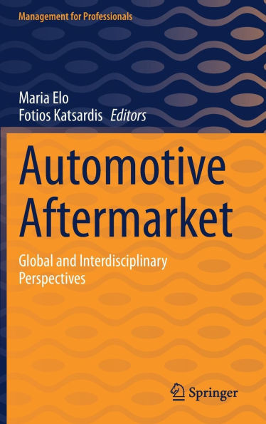 Automotive Aftermarket : Global and Interdisciplinary Perspectives