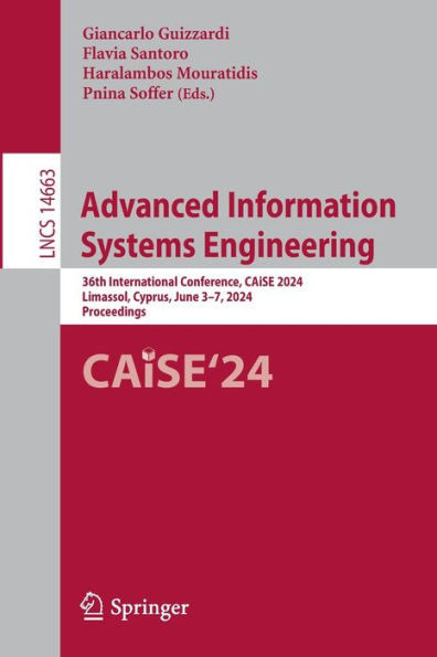 Advanced Information Systems Engineering : 36th International Conference, CAiSE 2024, Limassol, Cyprus, June 3–7, 2024, Proceedings