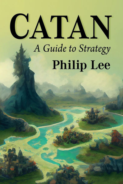 Catan : A Guide to Strategy