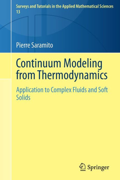 Continuum Modeling from Thermodynamics : Application to Complex Fluids and Soft Solids