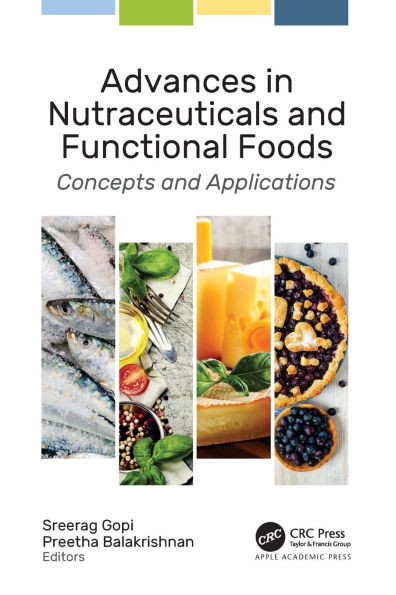 Advances in Nutraceuticals and Functional Foods : Concepts and Applications
