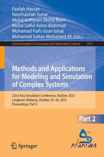 Methods and Applications for Modeling and Simulation of Complex Systems : 22nd Asia Simulation Conference, AsiaSim 2023, Langkawi, Malaysia, October 25–26, 2023, Proceedings, Part II