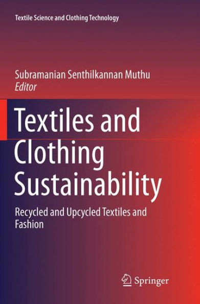 Textiles and Clothing Sustainability : Recycled and Upcycled Textiles and Fashion