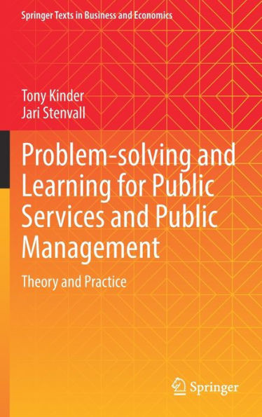 Problem-solving and Learning for Public Services and Public Management : Theory and Practice