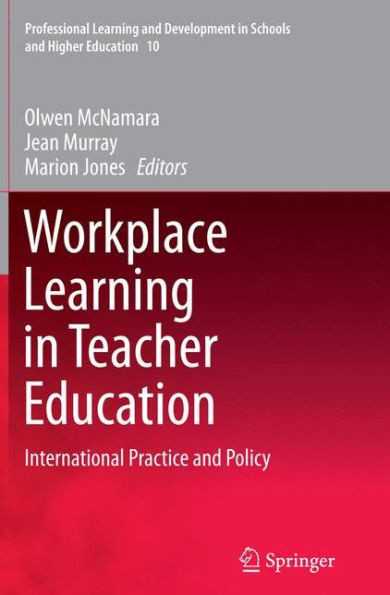 Workplace Learning in Teacher Education : International Practice and Policy