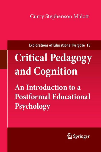 Critical Pedagogy and Cognition : An Introduction to a Postformal Educational Psychology
