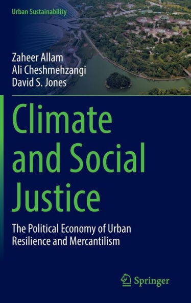 Climate and Social Justice : The Political Economy of Urban Resilience and Mercantilism