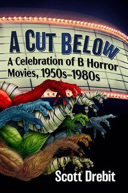 A Cut Below : A Celebration of B Horror Movies, 1950s-1980s