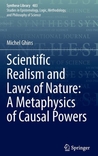 Scientific Realism and Laws of Nature: A Metaphysics of Causal Powers
