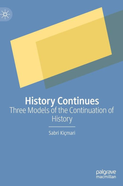 History Continues : Three Models of the Continuation of History