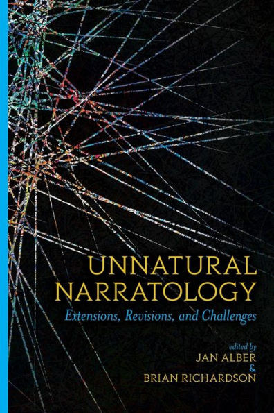 Unnatural Narratology : Extensions, Revisions, and Challenges