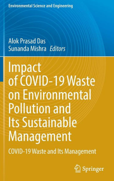 Impact of Covid-19 Waste on Environmental Pollution and Its Sustainable Management : Covid-19 Waste and Its Management