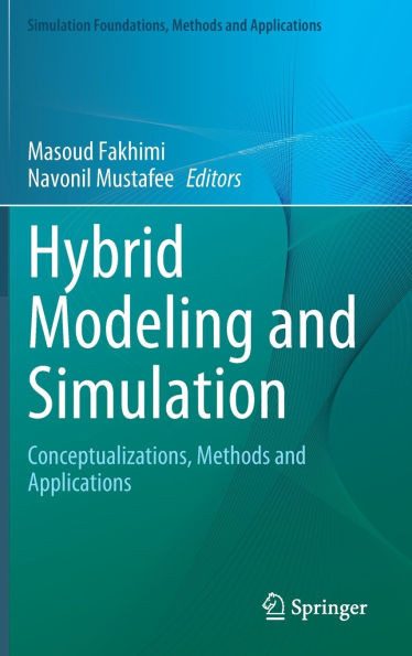 Hybrid Modeling and Simulation : Conceptualizations, Methods and Applications