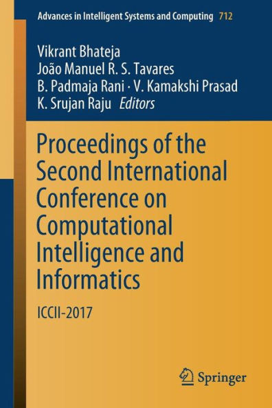 Proceedings of the Second International Conference on Computational Intelligence and Informatics : ICCII 2017