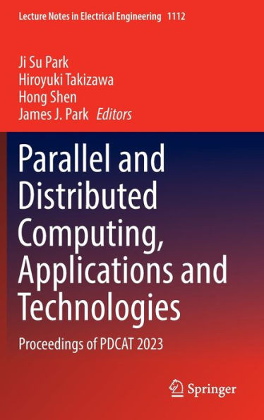 Parallel and Distributed Computing, Applications and Technologies : Proceedings of PDCAT 2023