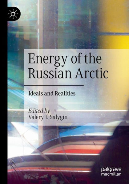 Energy of the Russian Arctic : Ideals and Realities
