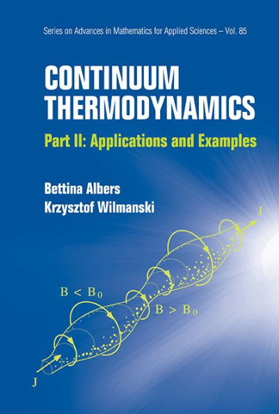 Continuum Thermodynamics - Part II : Applications and Examples