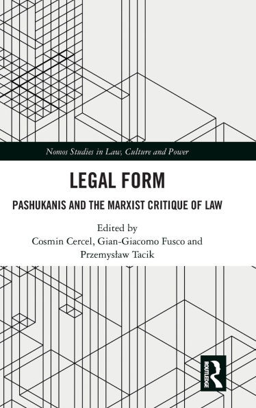 Legal Form : Pashukanis and the Marxist Critique of Law