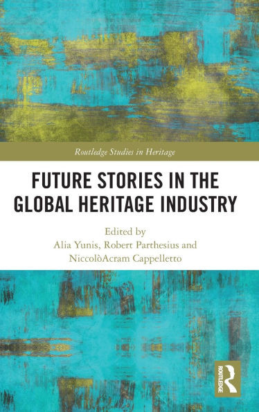 Future Stories in the Global Heritage Industry