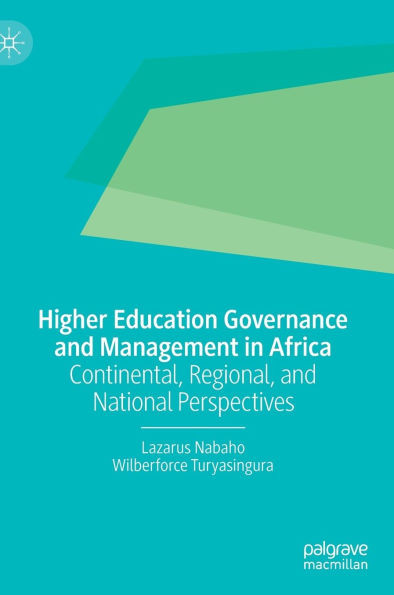 Higher Education Governance and Management in Africa : Continental, Regional, and National Perspectives