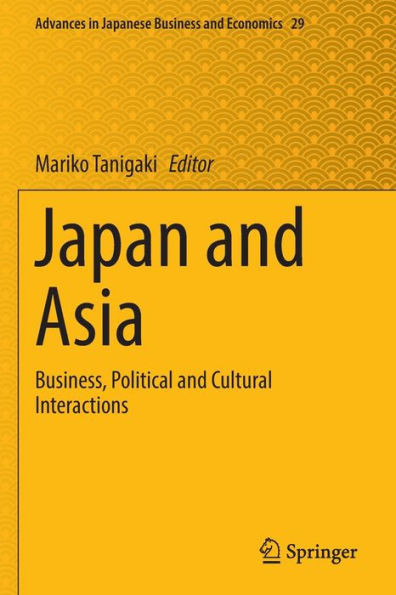 Japan and Asia : Business, Political and Cultural Interactions
