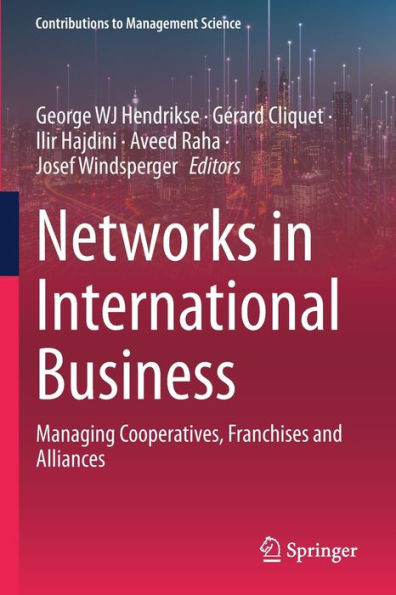 Networks in International Business : Managing Cooperatives, Franchises and Alliances