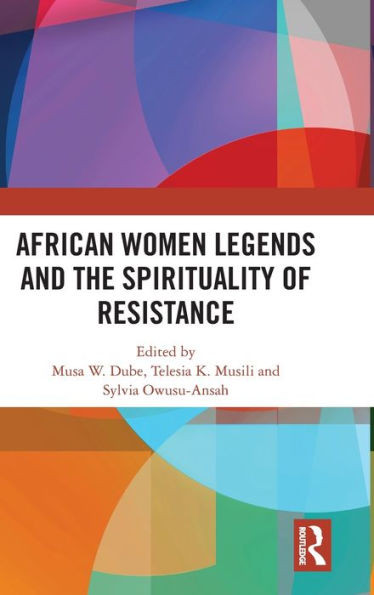 African Women Legends and the Spirituality of Resistance