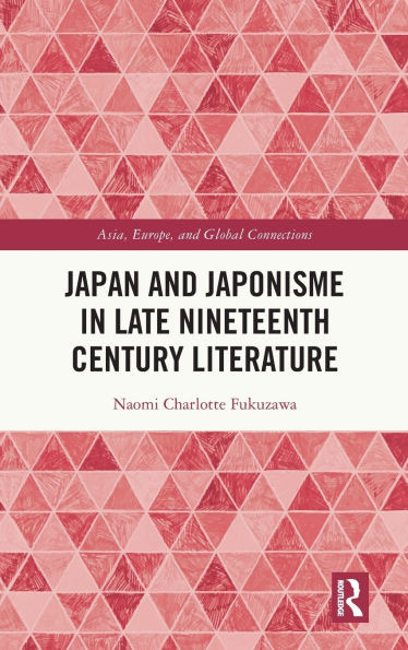 Japan and Japonisme in Late Nineteenth Century Literature