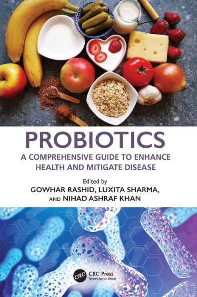 Probiotics : A Comprehensive Guide to Enhance Health and Mitigate Disease