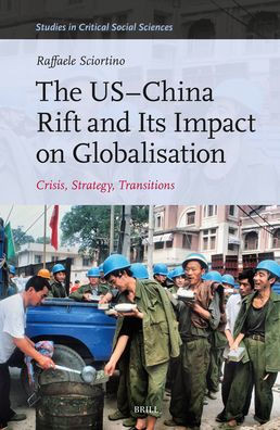 The Us-China Rift and Its Impact on Globalisation : Crisis, Strategy, Transitions