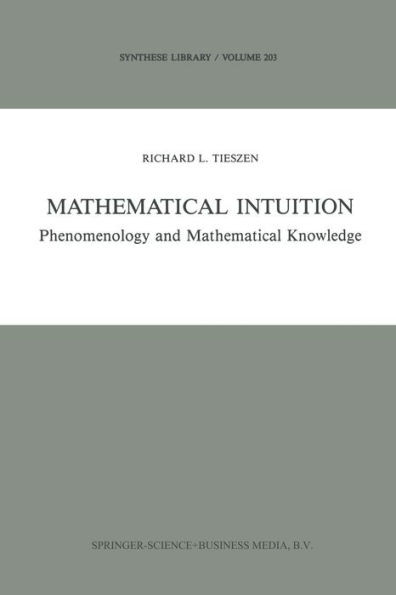 Mathematical Intuition : Phenomenology and Mathematical Knowledge