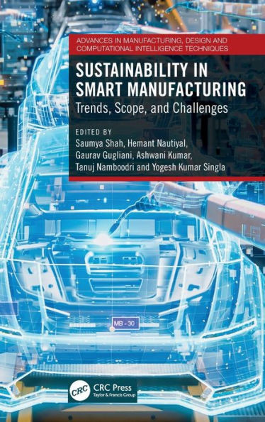 Sustainability in Smart Manufacturing : Trends, Scope, and Challenges
