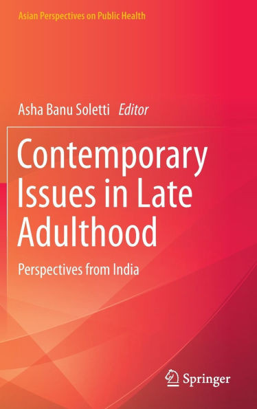 Contemporary Issues in Late Adulthood : Perspectives from India