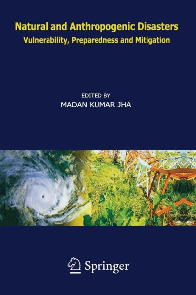 Natural and Anthropogenic Disasters : Vulnerability, Preparedness and Mitigation