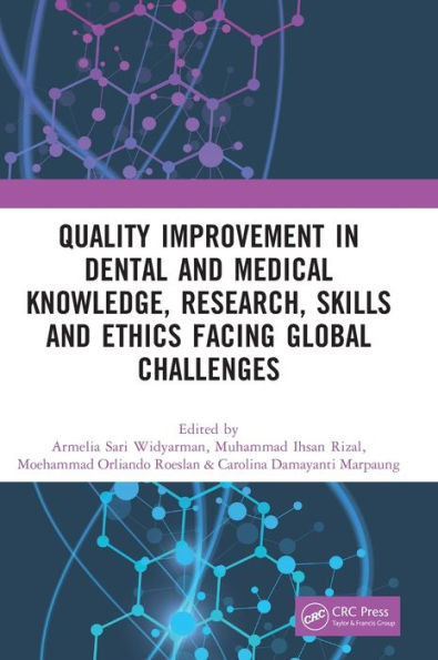 Quality Improvement in Dental and Medical Knowledge, Research, Skills and Ethics Facing Global Challenges : Proceedings of the International Conference on Technology of Dental and Medical Sciences (ICTDMS 2022), Jakarta, Indonesia, 8-10 December 2022