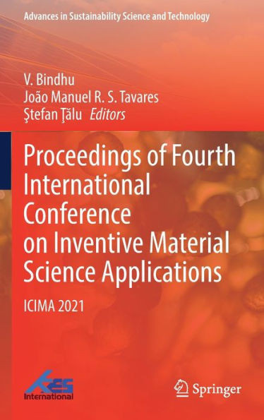 Proceedings of Fourth International Conference on Inventive Material Science Applications : ICIMA 2021