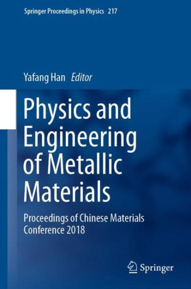 Physics and Engineering of Metallic Materials : Proceedings of Chinese Materials Conference 2018