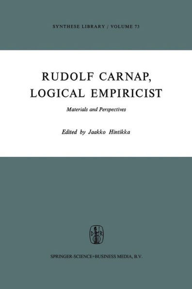 Rudolf Carnap, Logical Empiricist : Materials and Perspectives